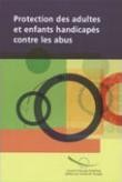 Protection des adultes et des enfants handicapés contre les abus
