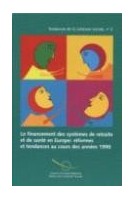 Le financement des systèmes de retraite et de santé en Europe : réformes et tendances au cours des années 1990 (Tendances de la cohésion sociale n° 2) 