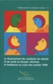 Le financement des systèmes de retraite et de santé en Europe : réformes et tendances au cours des années 1990 (Tendances de la cohésion sociale n° 2) 