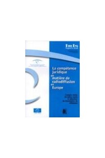 IRIS Spécial: La compétence juridique en matière de radiodiffusion en Europe