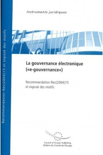 La gouvernance électronique ("e-gouvernance") - Recommandation Rec(2004)15 et exposé des motifs