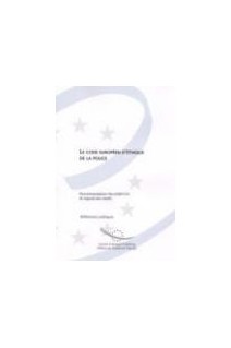 Le code européen d'éthique de la police - Recommandation Rec10 et exposé des motifs