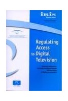 IRIS Special - Regulating Access to Digital Television and the Digital Television Glossary