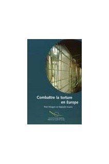 Combattre la torture en Europe - Le travail et les normes du Comité européen pour la Prévention de la Torture