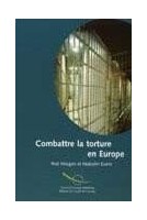 Combattre la torture en Europe - Le travail et les normes du Comité européen pour la Prévention de la Torture