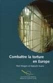 Combattre la torture en Europe - Le travail et les normes du Comité européen pour la Prévention de la Torture