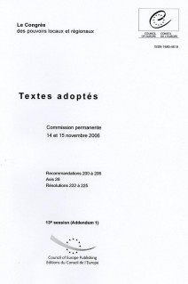 Congrès des pouvoir locaux and régionaux - Textes adoptés - Commission permanente 14 et 15 novembre 2006 - Recommandations 200 à 206, Avis 26, Résolutions 222 à 225 - 13e session (Addendum 1)