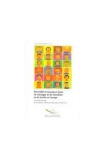 Fécondité et nouveaux types de ménages et de formation de la famille en Europe (Etude démographiques, n°35)