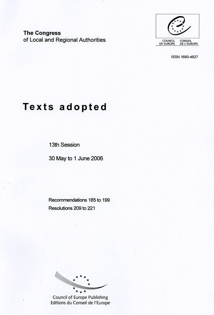 Congress of Local and Regional Authorities - Texts adopted - 13th Session - 30 May to 1 June 2006 - Recommendations 185 to 199, Resolutions 209 to 221
