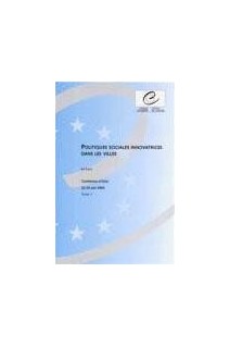 Politiques sociales innovatrices dans les villes - Actes, Oslo, juin 2000 - Tome 1