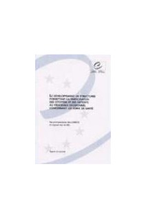 Le développement de structures permettant la participation des citoyens et des patients au processus décisionnel concernant les soins de santé - Recommandation Rec(2000)5 et exposé des motifs