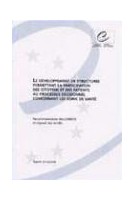 Le développement de structures permettant la participation des citoyens et des patients au processus décisionnel concernant les soins de santé - Recommandation Rec(2000)5 et exposé des motifs