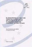 Le développement de structures permettant la participation des citoyens et des patients au processus décisionnel concernant les soins de santé - Recommandation Rec(2000)5 et exposé des motifs