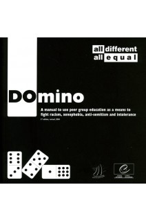 Domino - A manual to use peer group education as a means to fight racism, xenophobia, anti-semitism and intolerance (Third edition)