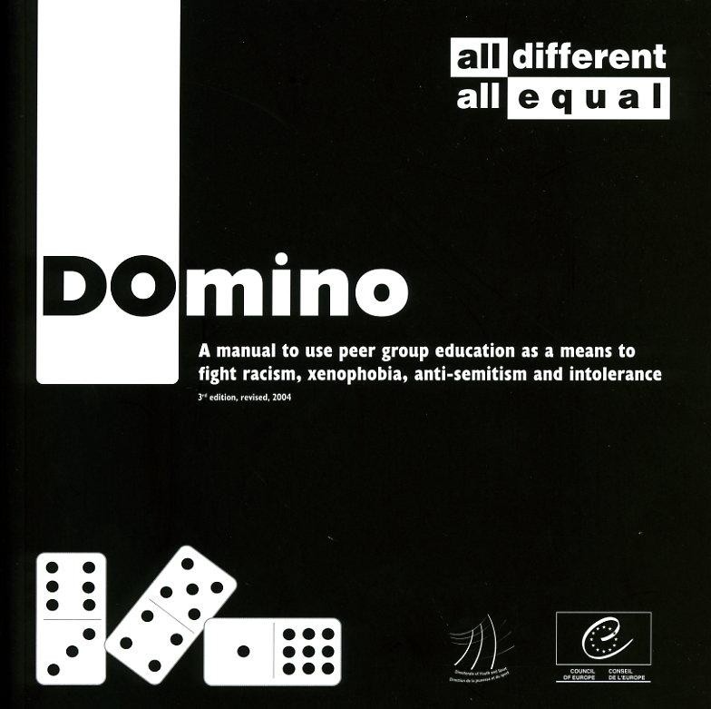 Domino - A manual to use peer group education as a means to fight racism, xenophobia, anti-semitism and intolerance (Third edition)
