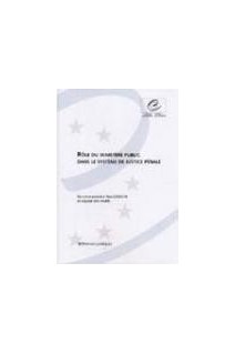Rôle du ministère public dans le système de justice pénale - Recommandation Rec (200) 19 et exposé des motifs