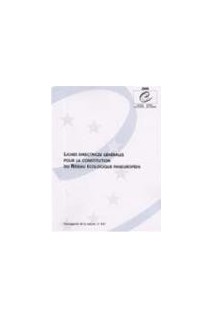 Lignes directrices générales pour la constitution d'un Réseau écologique paneuropéen (Sauvegarde de la nature n° 107)