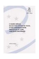 L'examen médical en vue d'un contrat de travail et/ou d'assurance privée: proposition de lignes européennes directrices