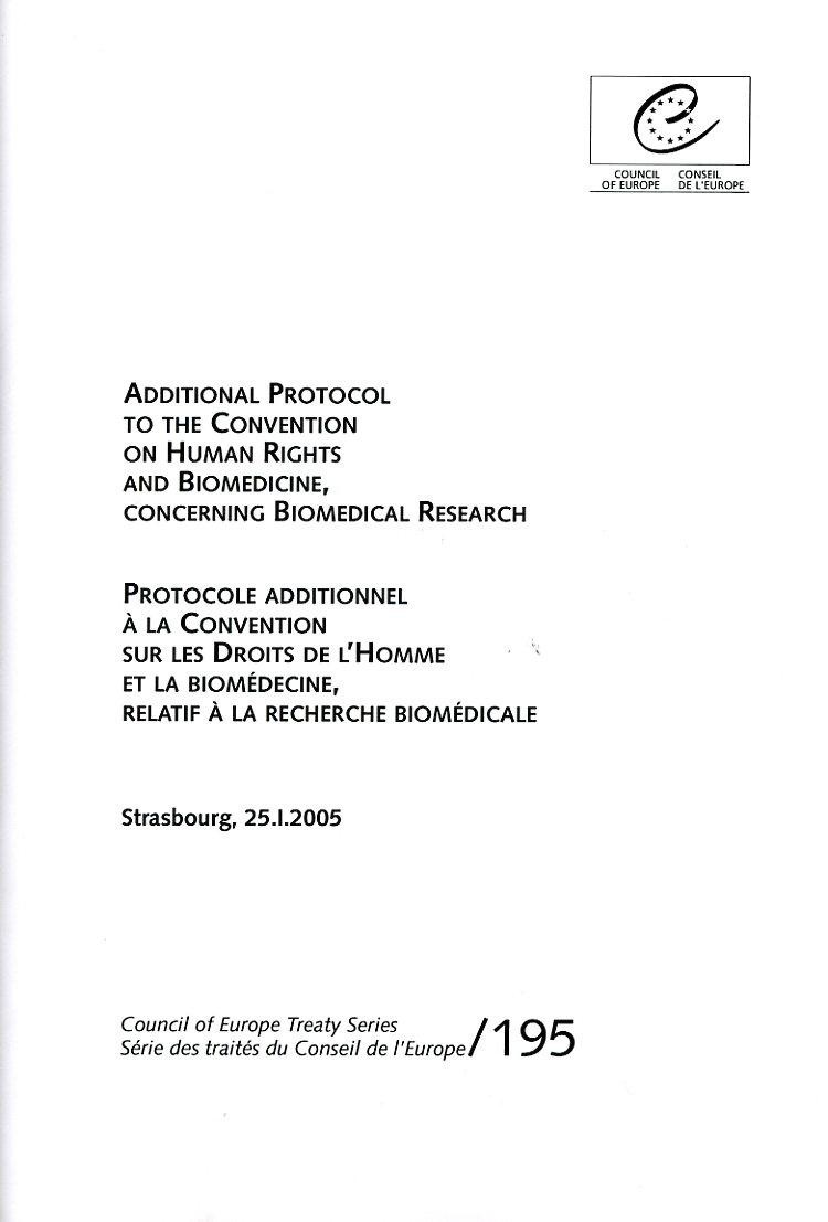 Additional Protocol to the Convention on Human Rights and Biomedicine, concerning Biomedical Research, Strasbourg, 25.1.2005 (ETS 195)