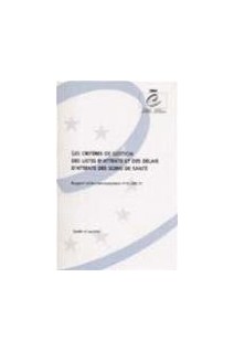 Les critères de gestion des listes d'attente et des délais d'attente des soins de santé - Rapport et recommandation n° R (99) 21