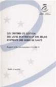 Les critères de gestion des listes d'attente et des délais d'attente des soins de santé - Rapport et recommandation n° R (99) 21