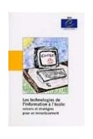 Les technologies de l'information à l'école: raisons et stratégies pour un investissement