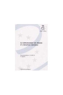 Le surpeuplement des prisons et l'inflation carcérale - Recommandation n° R (99) 22 et rapport