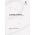 La gestion et le financement des transport collectifs urbains (Communes et régions d'Europe n° 69)