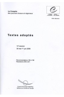 Le Congrés des pouvoirs locaux et régionaux - Textes adoptés - 13e session - 30 mai-1er juin 2006