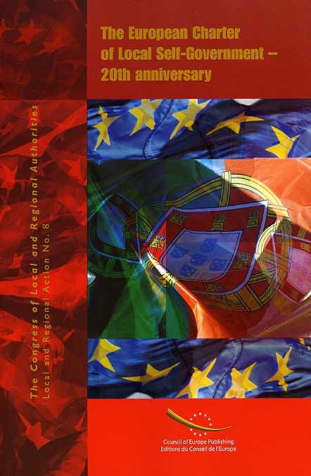The European Charter of Local Self-Government - 20th anniversary (Local and Regional Action No.8)