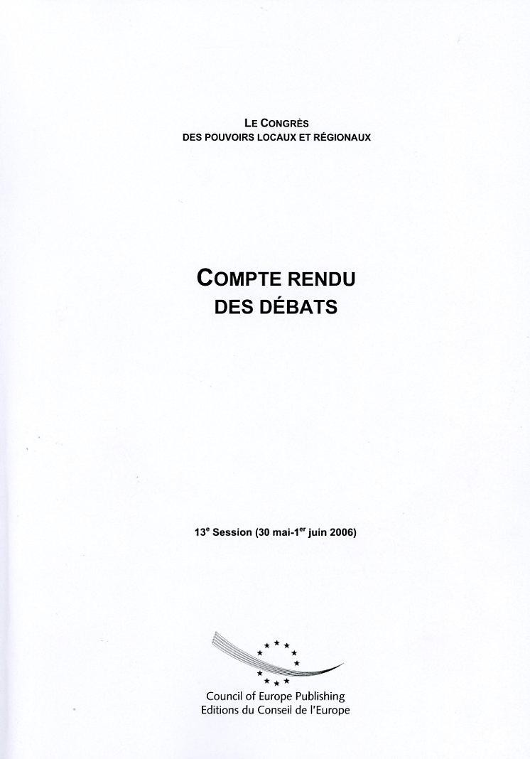 Congrès des pouvoirs locaux et régionaux de l'Europe - Compte rendu des débats - 13ème Session (30 mai-1er juin 2006)