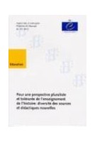 Pour une perspective pluraliste et tolérante de l'enseignement de l'histoire : diversité des sources et didactiques nouvelles