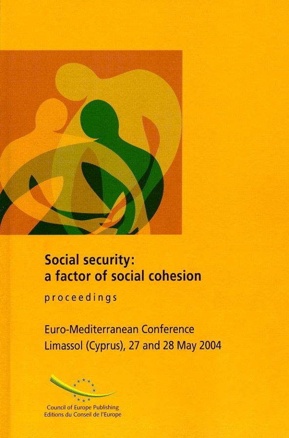 Social security: a factor of social cohesion - Proceedings, Limassol, May 2004