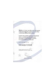 Le rôle des autorités locales et régionales dans la coopération transnationale en matière de développement régional et d'aménagement du territoire-  Actes, Dresde, mai 2002  (Aménagement du territoire européen, n° 67)