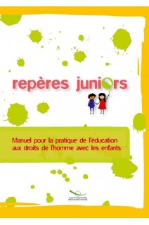 Repères Juniors - Manuel pour l'éducation aux droits de l'homme pour les enfants (Compasito, version française)