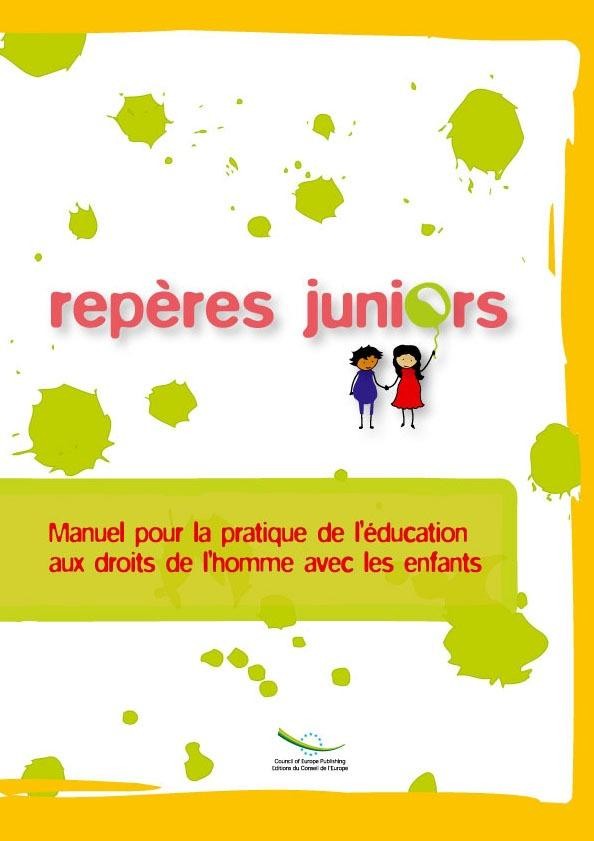 PDF - Repères Juniors - Manuel pour l'éducation aux droits de l'homme pour les enfants (Compasito, version française)