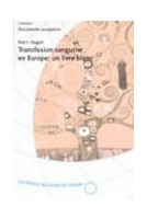 Transfusion sanguine en Europe: un «livre blanc». Sécurité et autosuffisance du sang en Europe