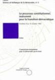 Le processus constitutionnel, instrument pour la transition démocratique (Science et technique de la démocratie n° 3)