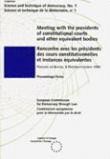 Rencontre avec les présidents des cours constitutionnelles et instances équivalentes (Science et technique de la démocratie no 1) (édition bilingue)