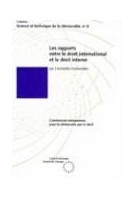 Les rapports entre le droit international et le droit interne (Science et technique de la démocratie n° 6)