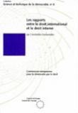 Les rapports entre le droit international et le droit interne (Science et technique de la démocratie n° 6)