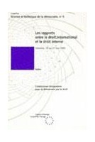 Les rapports entre le droit international et le droit interne (Actes, Varsovie, 19-21 mai 1993) (Science et technique de la démocratie no 5)