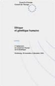 Ethique et génétique humaine (Actes du 2e Symposium sur la bioéthique, Strasbourg, 30 novembre - 2 décembre 1993)