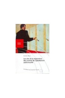 Les clés de la négociation des contrats de coproduction audiovisuelle