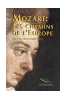Mozart : Les chemins de l'Europe