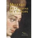 Mozart : Les chemins de l'Europe