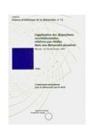 L'application des dispositions constitutionnelles relatives aux médias dans une démocratie pluraliste (Actes, Nicosie, 16-18 décembre 1994) (Science et technique de la démocratie n° 13)