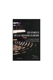 Les enjeux de la Grande Europe - le Conseil de l'Europe et la securité démocratique