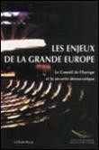 Les enjeux de la Grande Europe - le Conseil de l'Europe et la securité démocratique