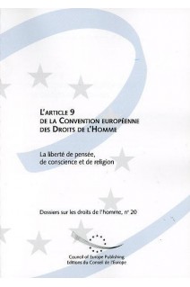 PDF - L'article 9 de la Convention européenne des droits de l'homme - La liberté de pensée, de conscience et de religion (Dossiers sur les droits de l'Homme n° 20)